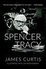 Spencer Tracy: A Biography - James Curtis - 9798990372108