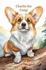 Charlie the Corgi - Victoria McCoy - 9798990382404