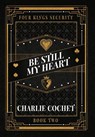 Cochet, C: Be Still My Heart - Charlie Cochet - 9798990404311