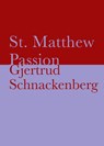 St. Matthew Passion - Gjertrud Schnackenberg - 9798990405011