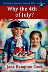 Why the 4th of July? - Jane Hampton Cook - 9798990464834