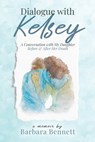 Dialogue with Kelsey - Barbara Bennett - 9798990538733