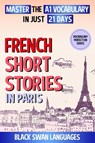 Black Swan Languages: French Short Stories in Paris - Black Swan Languages - 9798990583832