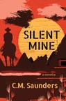 Silent Mine - C. M. Saunders - 9798990617735