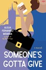 Someone's Gotta Give - Alisha Fernandez Miranda - 9798990630406