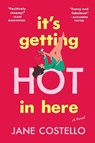 Costello, J: It's Getting Hot in Here - Jane Costello - 9798990630451