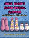 Susie Sharp's Super Special Slippers - Gregory Lynn Smith - 9798990645004