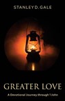 Greater Love - Stanley D Gale - 9798990672512