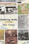 Pondering Minds - Paul Clancy - 9798990681927