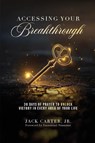 Accessing Your Breakthrough - Jack Carter - 9798990704725