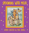 Spooning With Mojo - Laura Chester ; Phil Knoll - 9798990783355