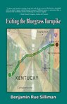 Exiting the Bluegrass Turnpike - Benjamin Silliman - 9798990783386