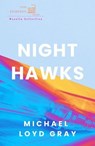 Night Hawks - Michael Loyd Gray - 9798990803091