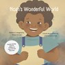 Noah's Wonderful World: A book about Autism for children and adults. - Kenya Jackson - 9798990848405