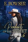 Product Of The Street Union City Book 5 - E. Bowser - 9798990870802