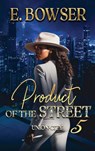 Product Of The Street Union City Book 5 - E. Bowser - 9798990870819