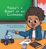 There's a Robot in my Classroom - Carlotta A. Berry - 9798990893573