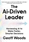 The AI-Driven Leader - Geoff Woods - 9798990904002