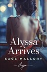 Alyssa Arrives - Sage Mallory - 9798990908529