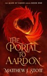 The Portal to Aardon - Matthew J. Stott - 9798990926905