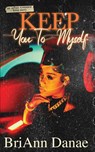 Keep You To Myself - Danae - 9798990982055