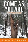 Come As You Are: Five Years Later - G. Scott Graham - 9798991050081