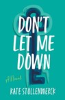 Don't Let Me Down - Kate Stollenwerck - 9798991076203