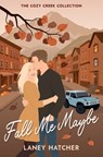 Fall Me Maybe - Laney Hatcher - 9798991078603