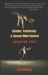Gender, Patriarchy & Sexual Mind Control - Cate Montana - 9798991113908