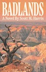 Badlands - Scott M Harris - 9798991132824