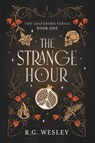 The Strange Hour - R. G. Wesley - 9798991134323