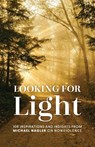Looking for Light - Michael Nagler - 9798991172707