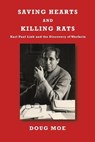 Moe, D: Saving Hearts and Killing Rats - Doug Moe - 9798991279147