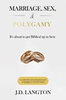 Marriage, Sex, & Polygamy - J. D. Langton - 9798991315555