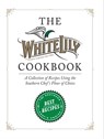 The White Lily Cookbook: A Collection of Recipes Using the Southern Chef's Flour of Choice - White Lily - 9798991346979