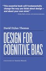 Design for Cognitive Bias - David Dylan Thomas - 9798991349833