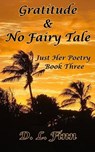 Gratitude & No Fairy Tale: Just Her Poety Three - D.L. Finn - 9798991407137