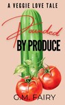 Pounded by Produce: A Veggie Love Tale - G. M. Fairy - 9798991447041