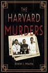 The Harvard Murders - Robert J Mrazek - 9798991456319