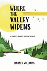 Where the Valley Widens - Lindsey Williams - 9798991456388
