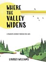 Williams, L: Where the Valley Widens - Lindsey Williams - 9798991456395