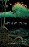 Creature of Air and Still Water - Malaika Cheney-Coker - 9798991492829