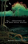Creature of Air and Still Water - Malaika Cheney-Coker - 9798991492829