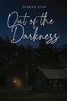 Out of the Darkness - Debrah Gish - 9798991517935