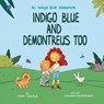 Indigo Blue and Demontreus Too - Tom Doyle - 9798991598934