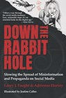 Down the Rabbit Hole: Slowing the Spread of Misinformation and Propaganda on Social Media - Adrienne Harvey - 9798991618304