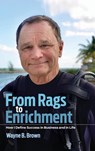 From Rags to Enrichment - Wayne B Brown - 9798991653800