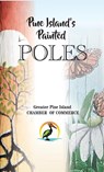 Pine Island's Painted Poles - Pine Island Chamber of Commerce - 9798991687430