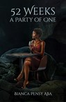 52 Weeks a Party of One - Bianca Pensy Aba - 9798991689700