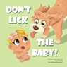 Don't Lick The Baby - Natalie Simmons ; Nicole M Threlkel ; Kenneth C Sherman - 9798991720601